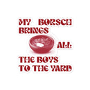 Borsch To The Yard – Sticker - Saint Javelin