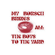 Borsch To The Yard – Sticker