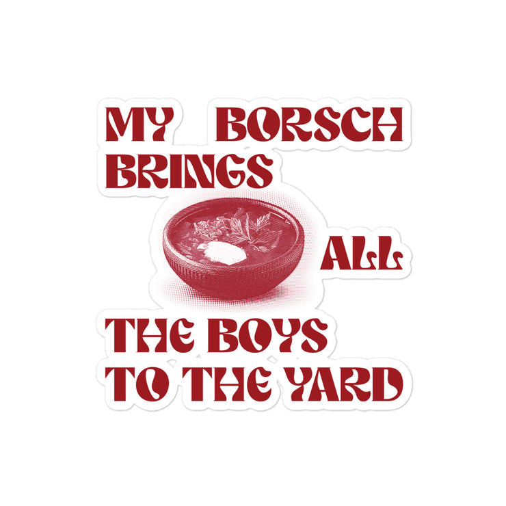 Borsch To The Yard – Sticker