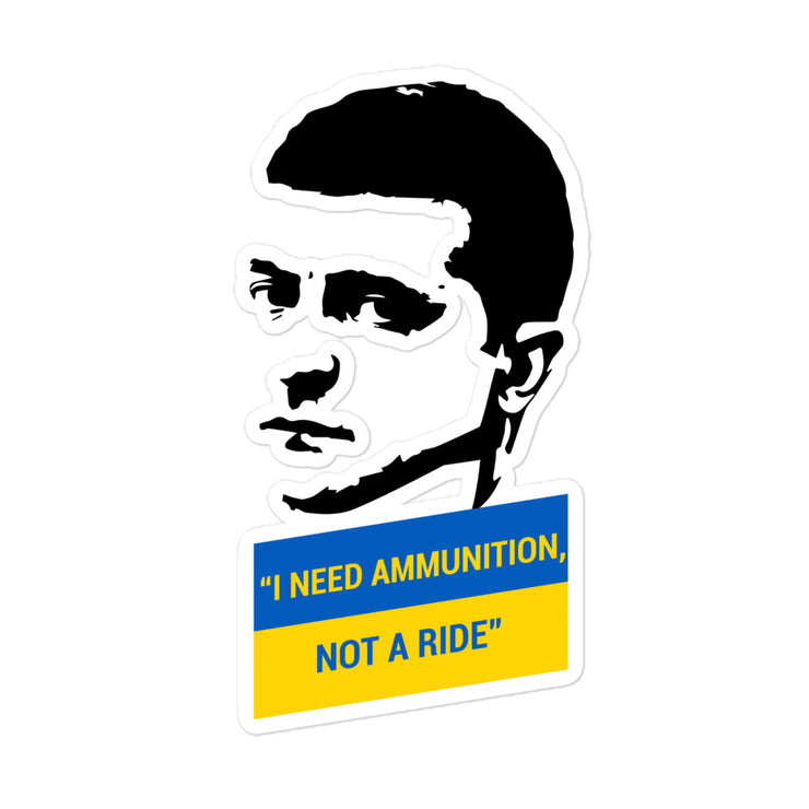 I Need Ammunition - President Zelensky Sticker
