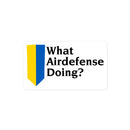 NAFO - What Airdefense Doing? Sticker - Saint Javelin