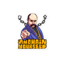Unchain Yourself - Taras Shevchenko - Sticker - Saint Javelin